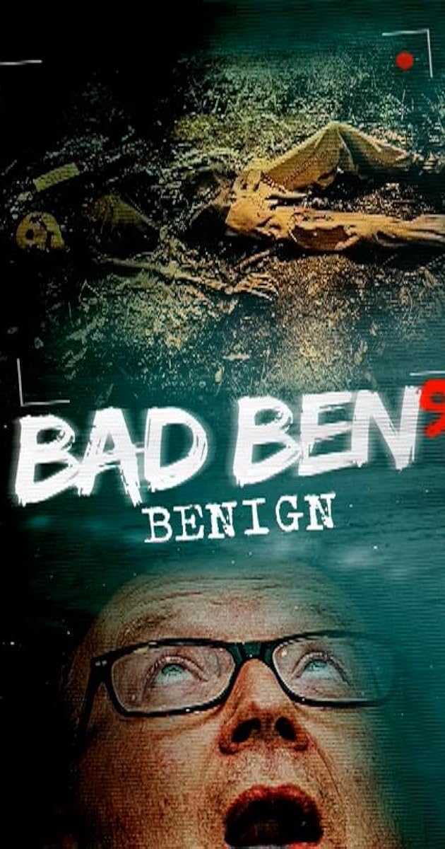 Bad Ben: Benign