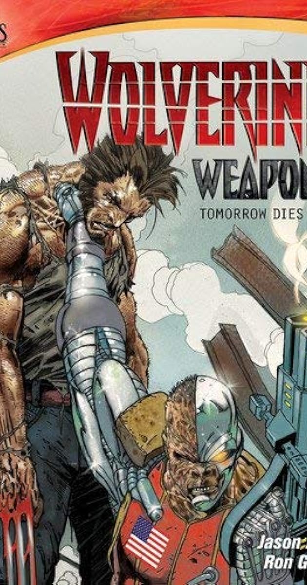 Wolverine Weapon X: Tomorrow Dies Today