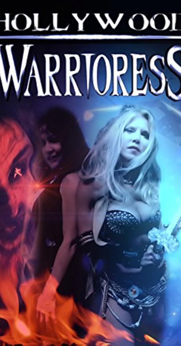 Hollywood Warrioress: The Movie