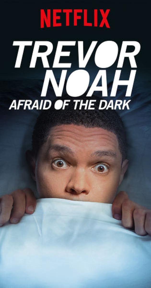 Trevor Noah: Afraid of the Dark