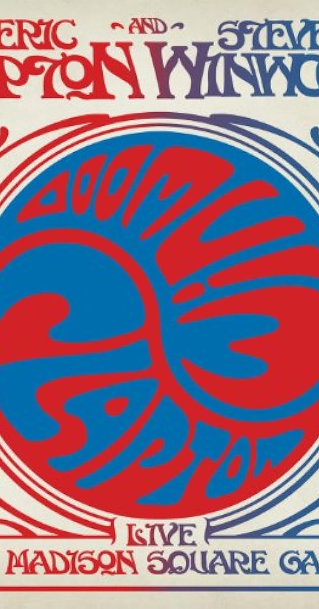 Eric Clapton and Steve Winwood: Live from Madison Square Garden