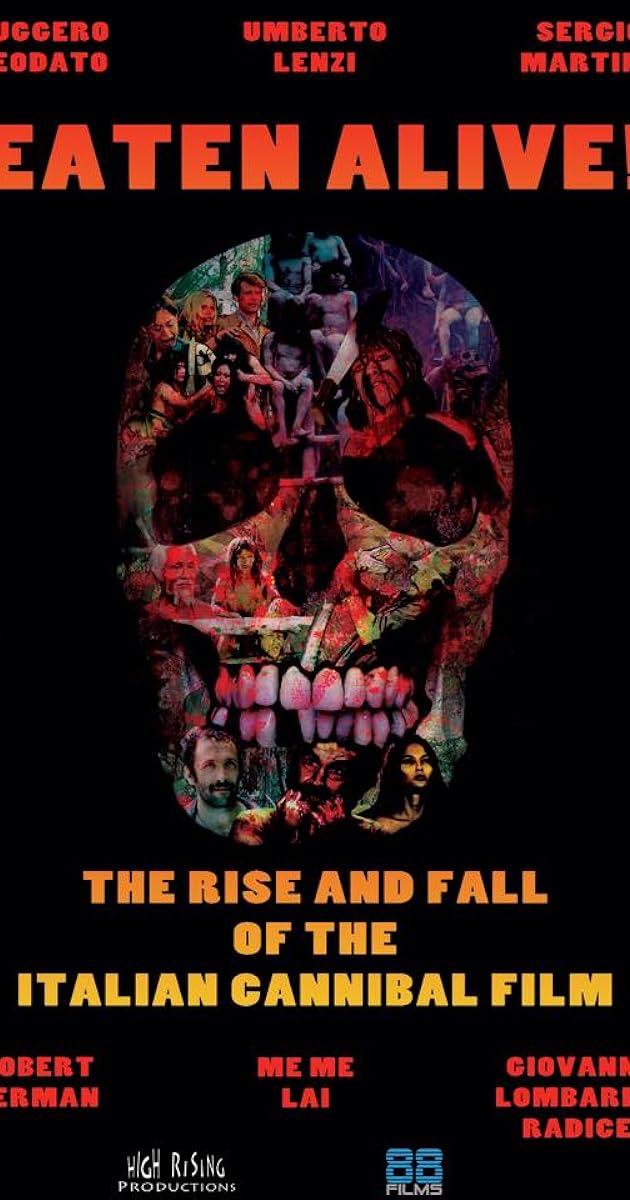 Eaten Alive! The Rise and Fall of the Italian Cannibal Film