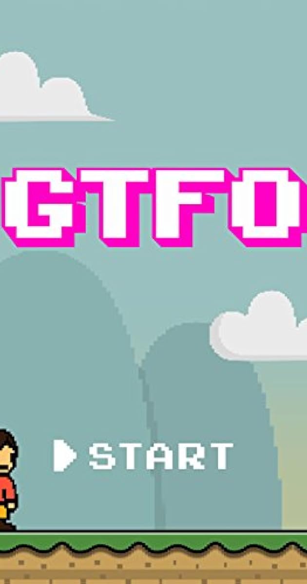 GTFO: Get The F% Out