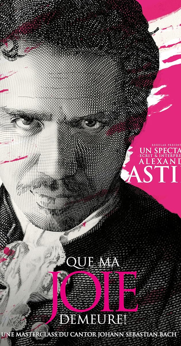 Alexandre Astier - Que ma joie demeure !
