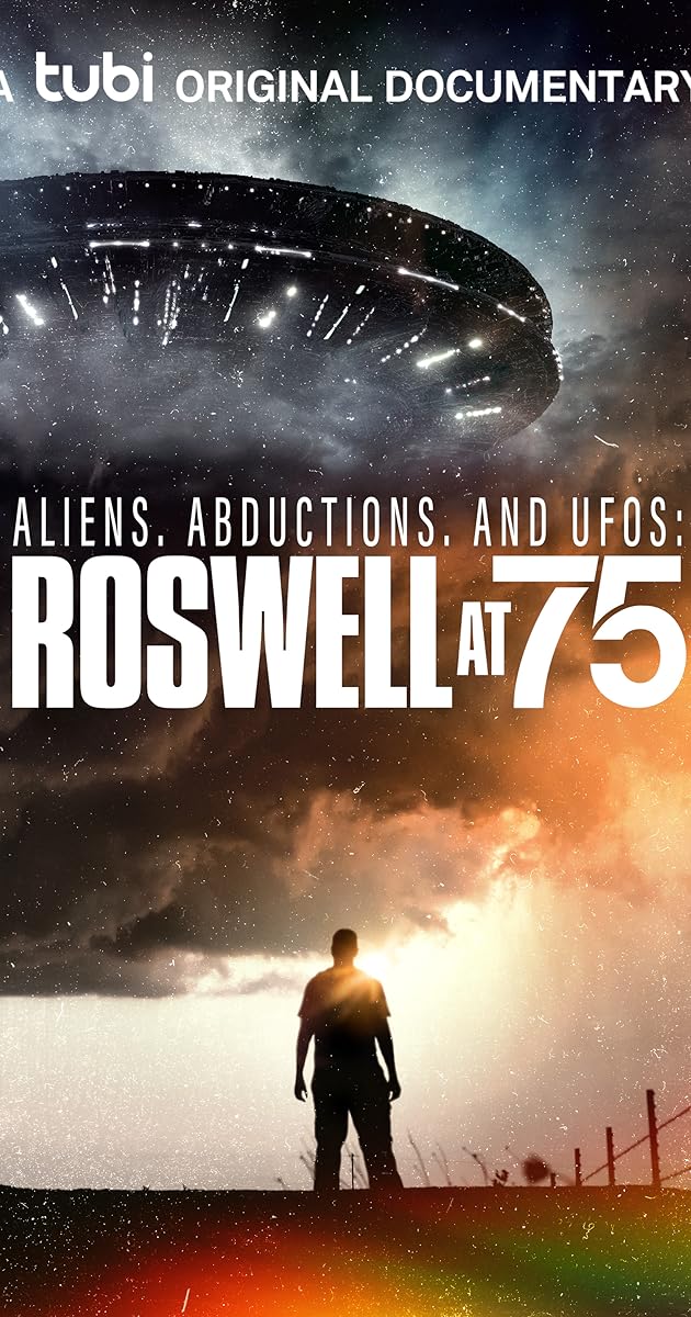Aliens, Abductions, and UFOs: Roswell at 75
