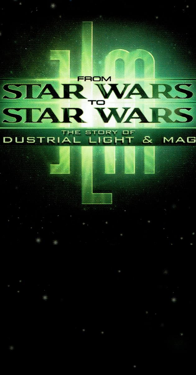 From Star Wars to Star Wars: The Story of Industrial Light & Magic