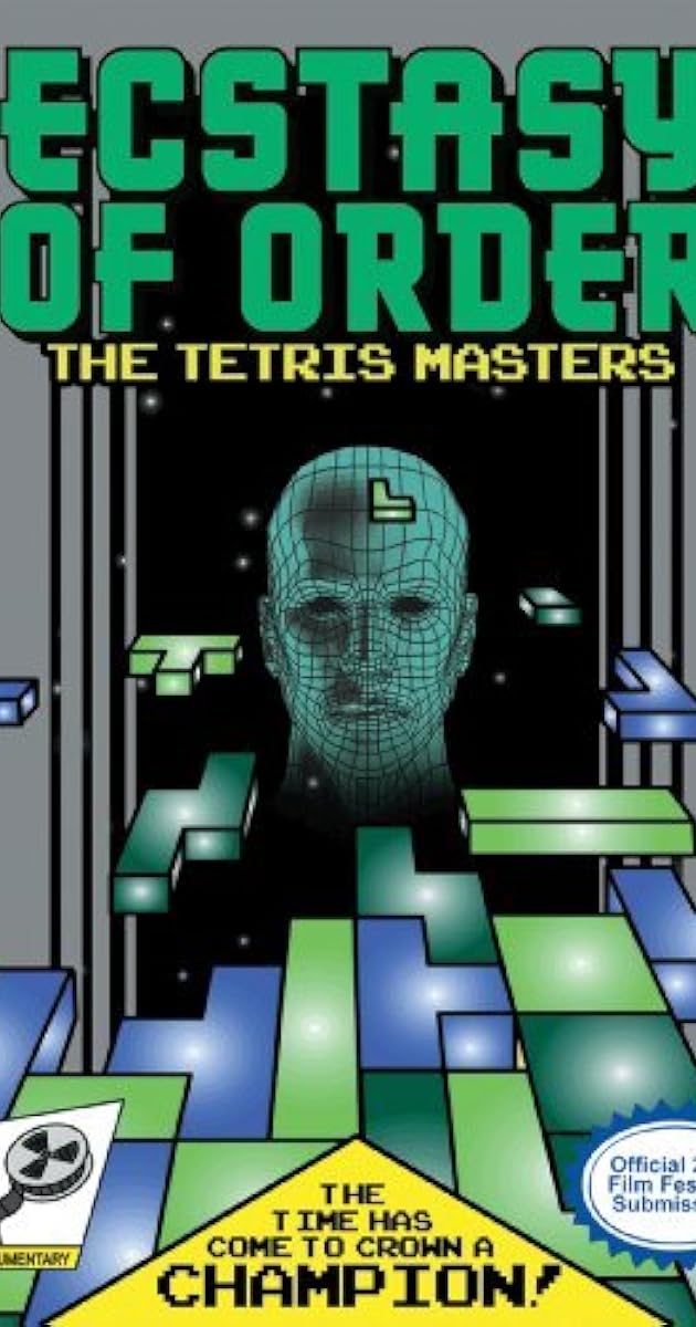 Ecstasy of Order: The Tetris Masters