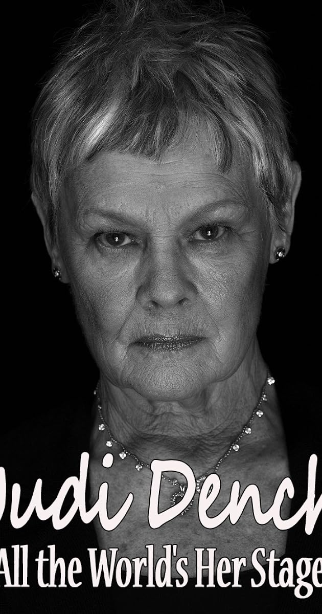Judi Dench: All the World's Her Stage