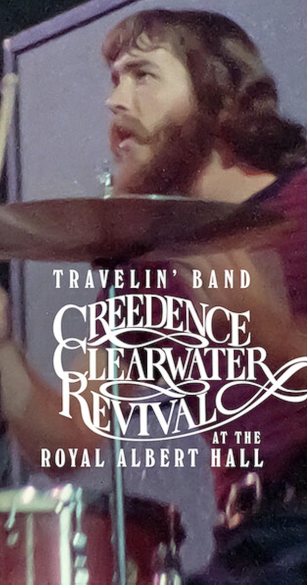 Travelin' Band: Creedence Clearwater Revival at the Royal Albert Hall