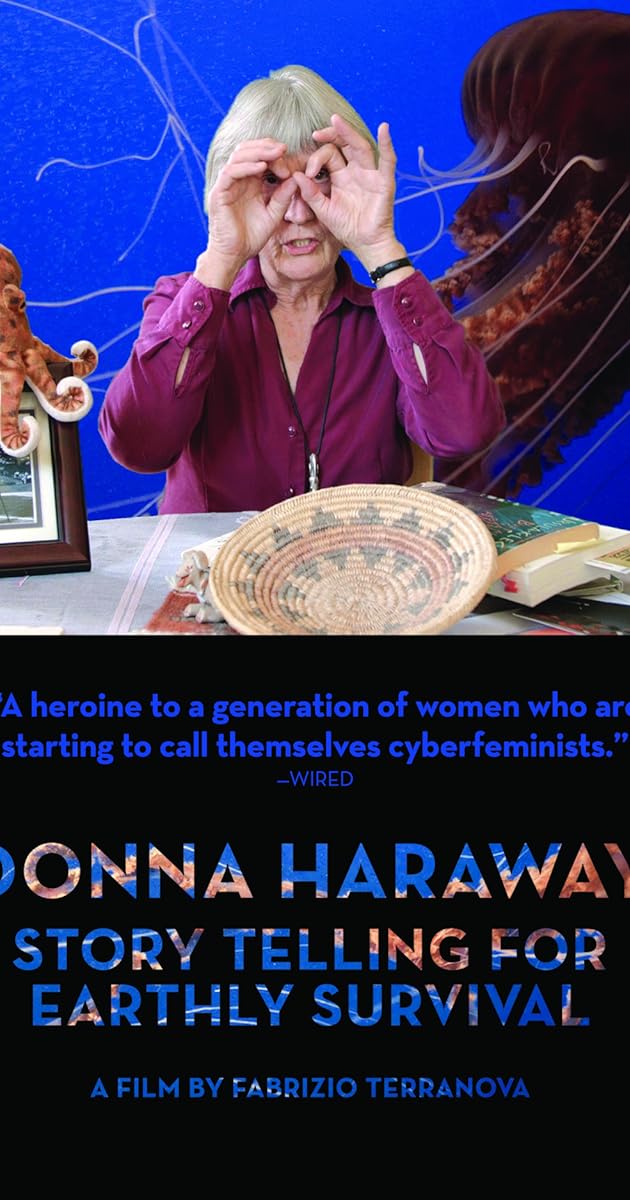 Donna Haraway: Story Telling for Earthly Survival
