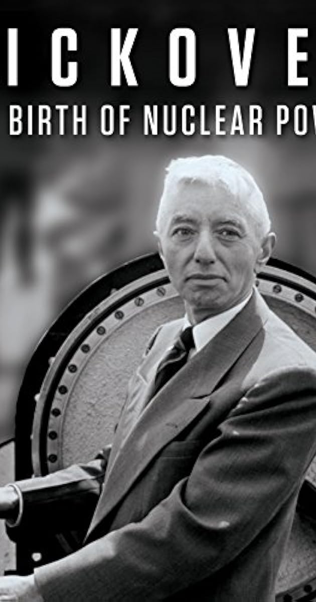 Rickover: The Birth of Nuclear Power