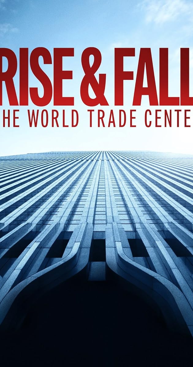 Rise & Fall: The World Trade Center