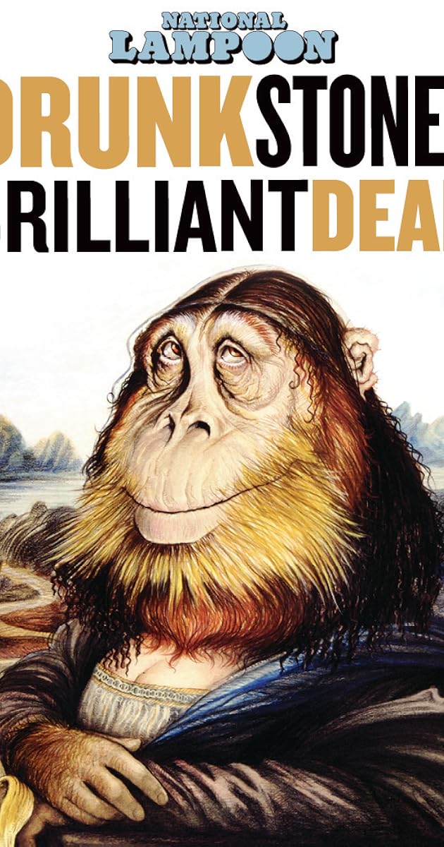 Drunk Stoned Brilliant Dead: The Story of the National Lampoon
