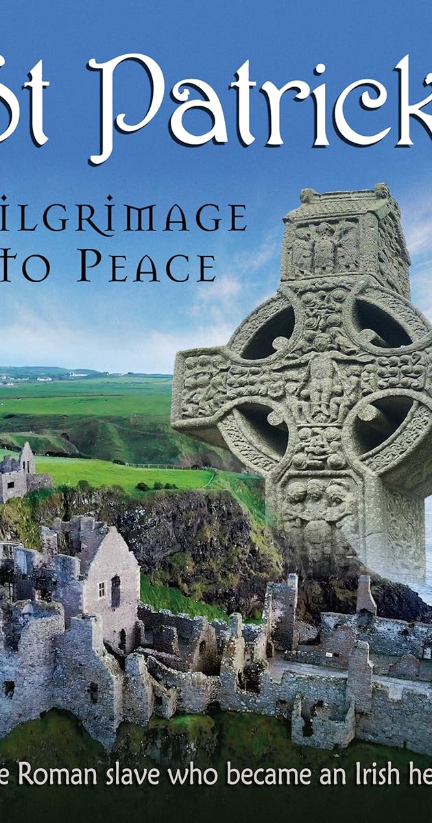 St. Patrick: Pilgrimage to Peace