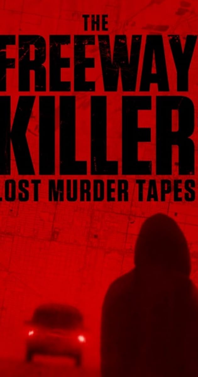 The Freeway Killer: Lost Murder Tapes