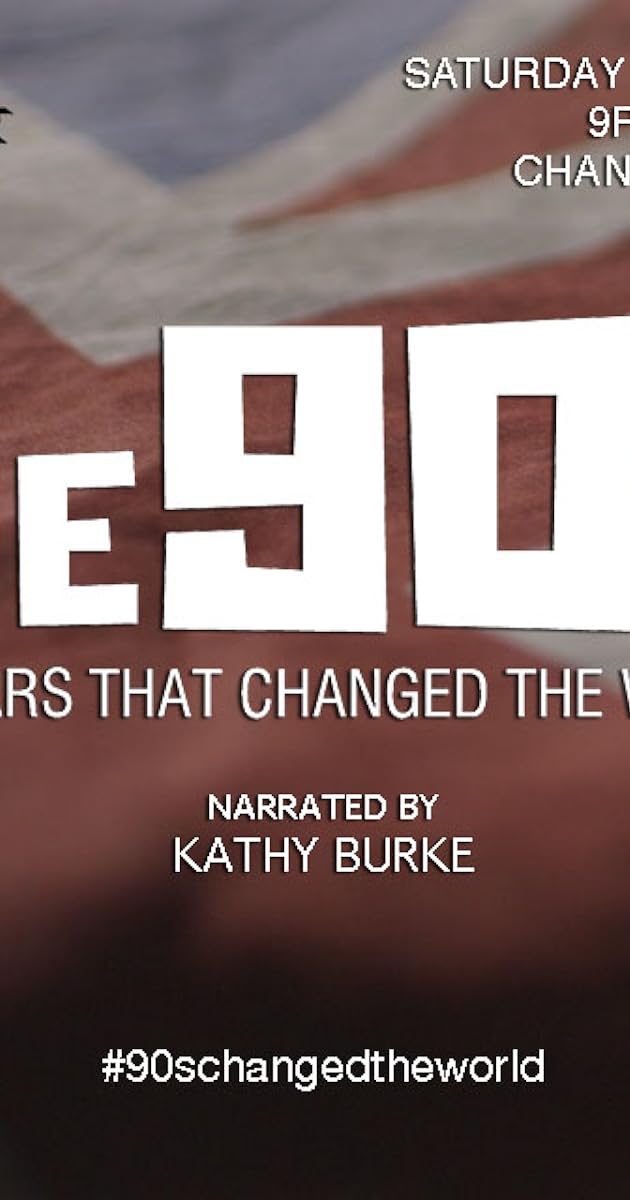 The 90s: Ten Years That Changed the World