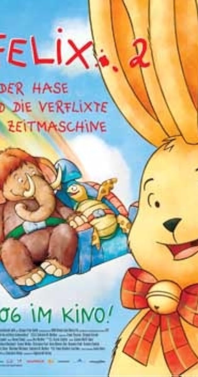 Felix 2 - Der Hase und die verflixte Zeitmaschine