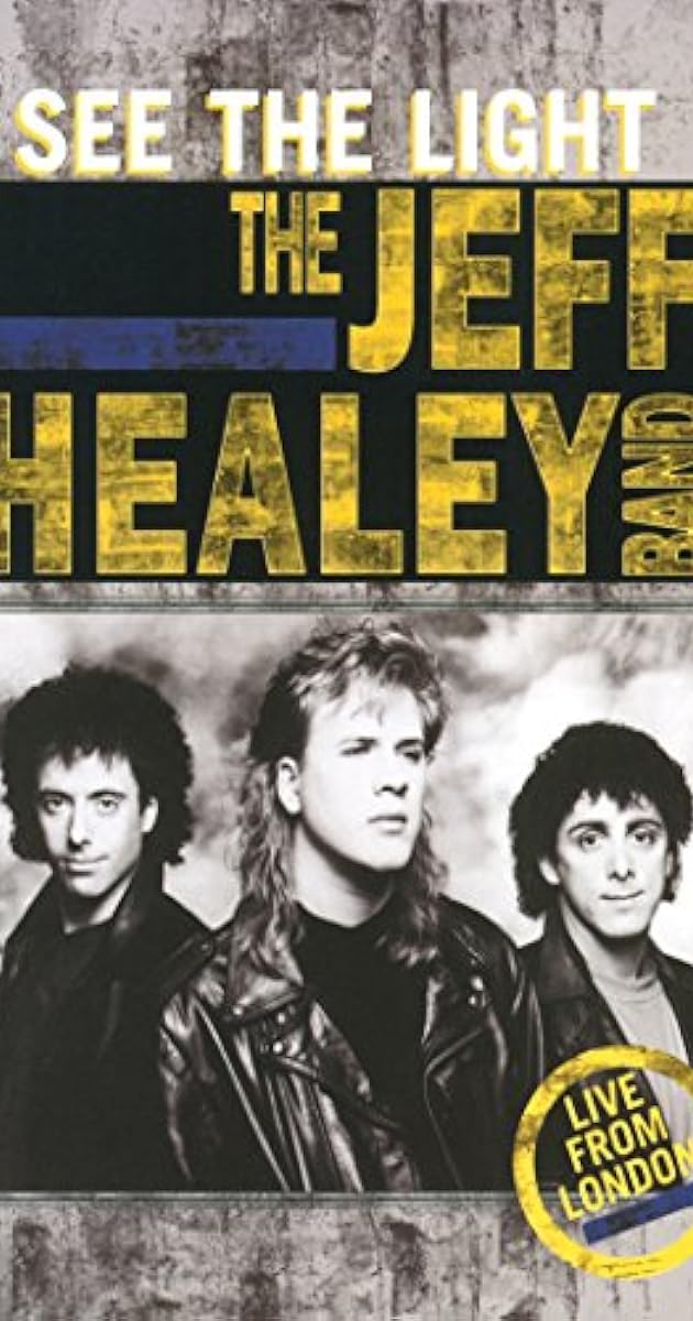The Jeff Healey Band - See The Light - Live From London