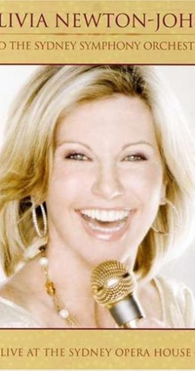 Olivia Newton-John and the Sydney Symphony Orchestra: Live at the Sydney Opera House