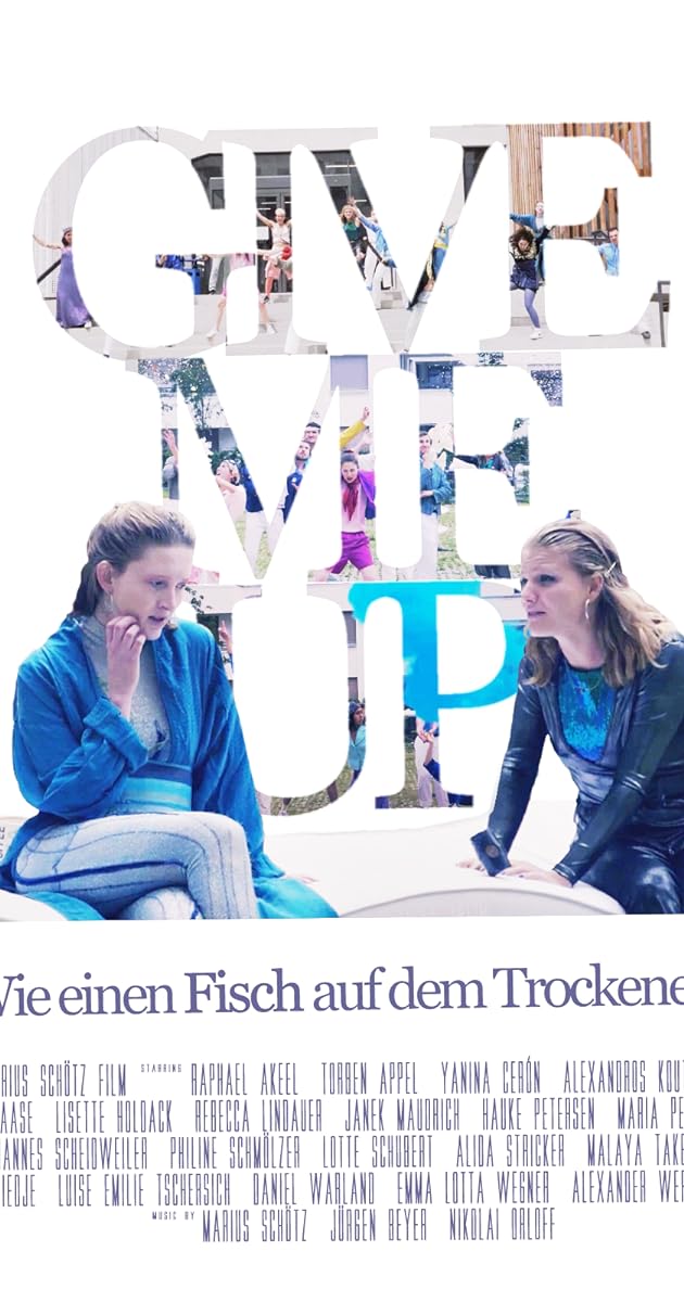 Give Me Up - Wie einen Fisch auf dem Trockenen