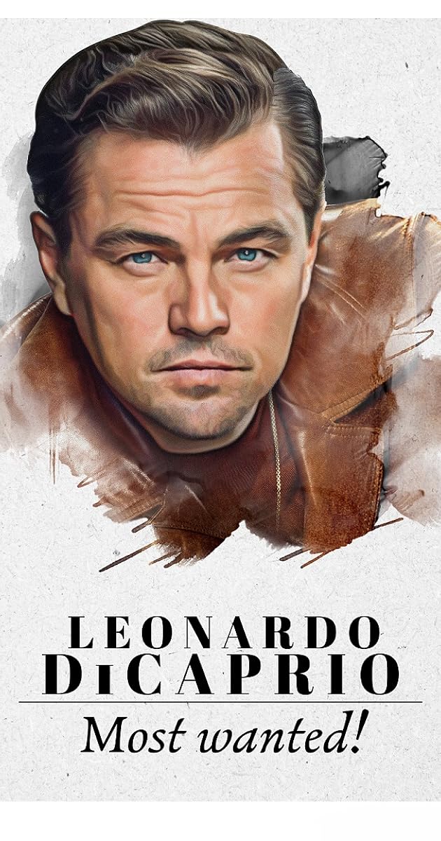 Leonardo DiCaprio: Most Wanted!