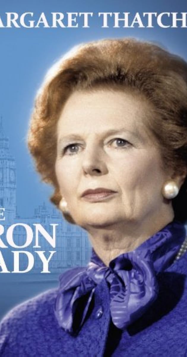 Margaret Thatcher: The Iron Lady