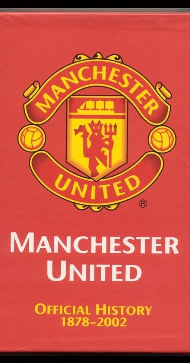 Manchester United: The Official History 1878-2002