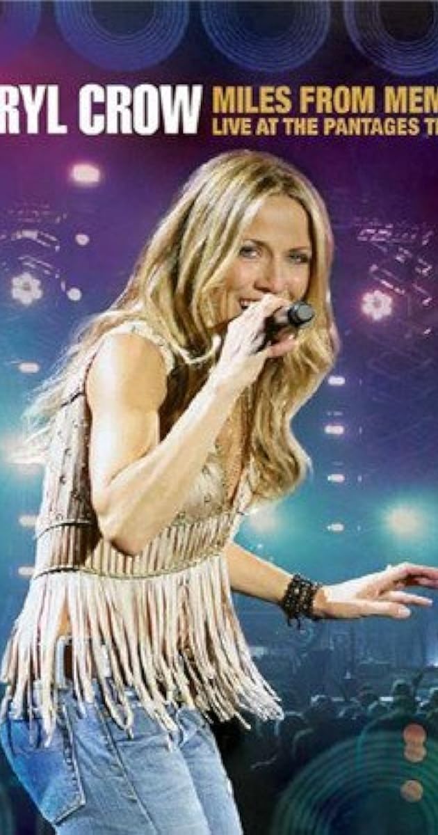 Sheryl Crow - Miles from Memphis - Live at the Pantages Theatre