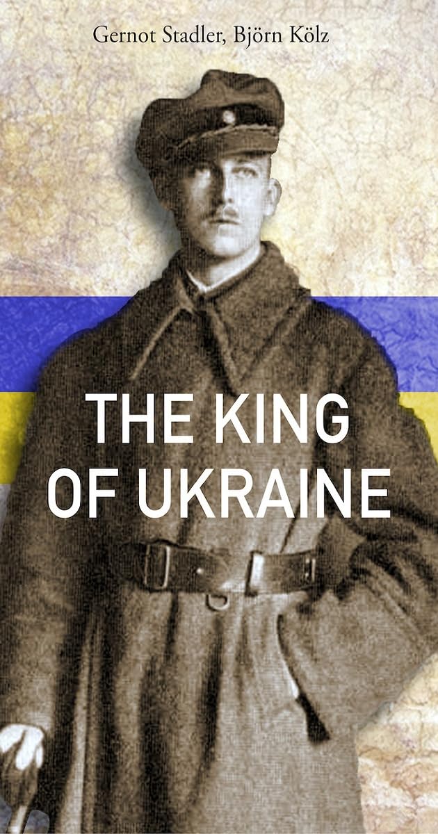 Wilhelm von Habsburg - Der König der Ukraine