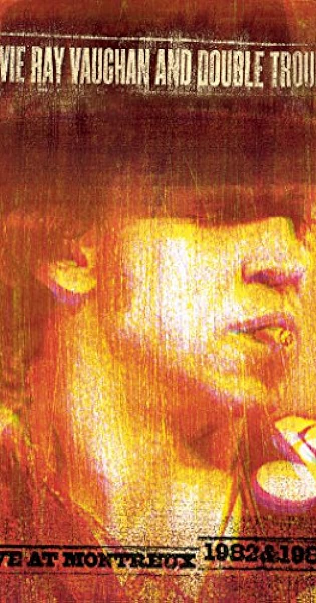 Stevie Ray Vaughan and Double Trouble: Live at Montreux 1982 & 1985