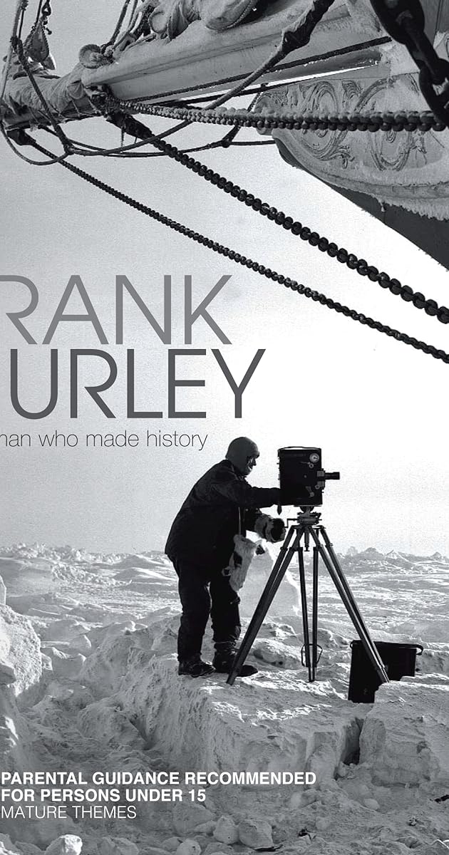 Frank Hurley: The Man Who Made History