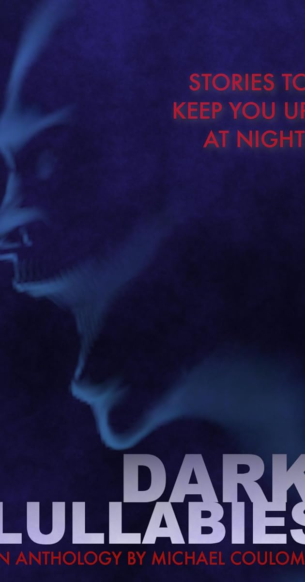 Dark Lullabies: An Anthology by Michael Coulombe