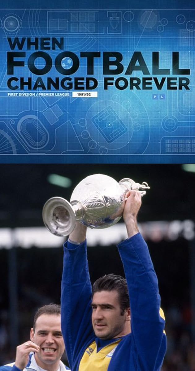 When Football Changed Forever - The Story of the 1991/1992 Football Division One Season